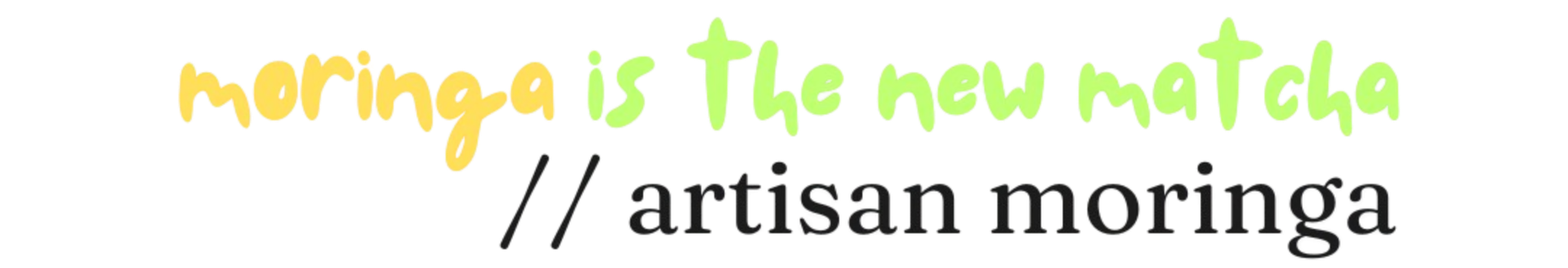 Artisan Moringa